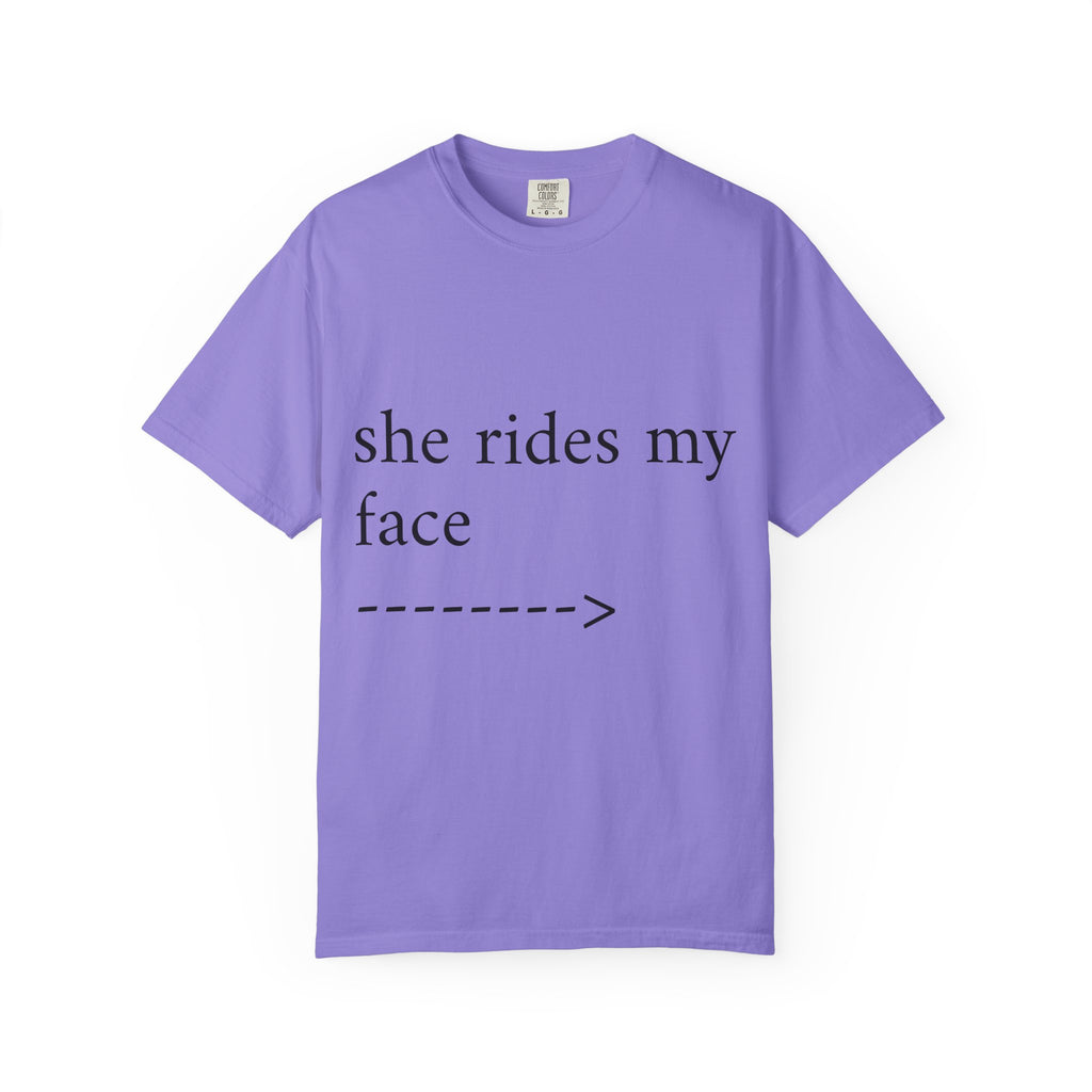 Graphic T-Shirt — "She Rides My Face" Couple Humor Tee