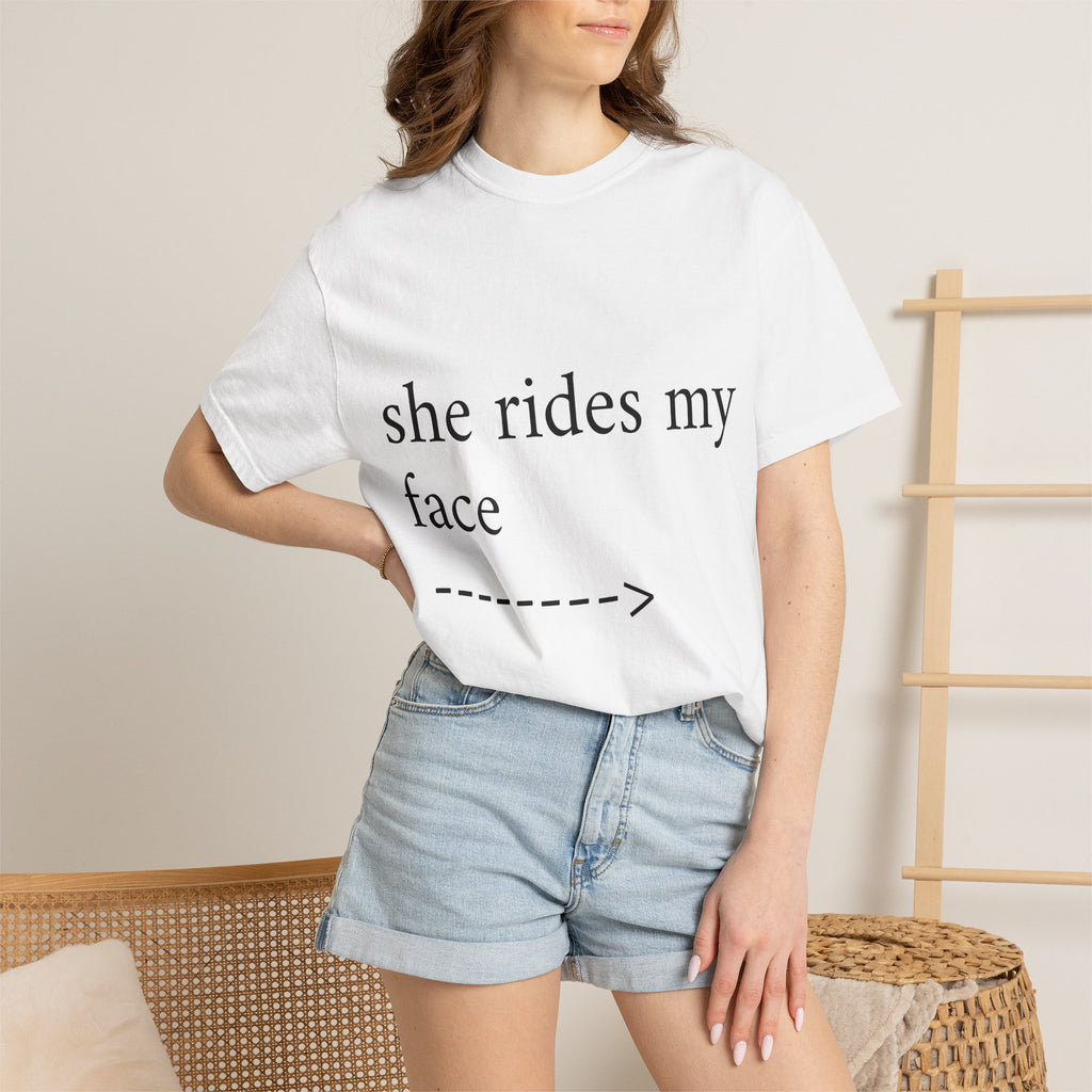 Graphic T-Shirt — "She Rides My Face" Couple Humor Tee