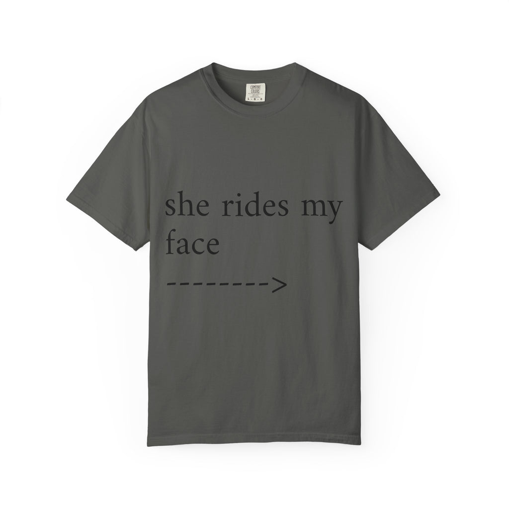 Graphic T-Shirt — "She Rides My Face" Couple Humor Tee