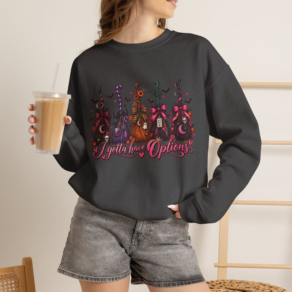Crewneck Sweatshirt witch broom "i gotta have options"