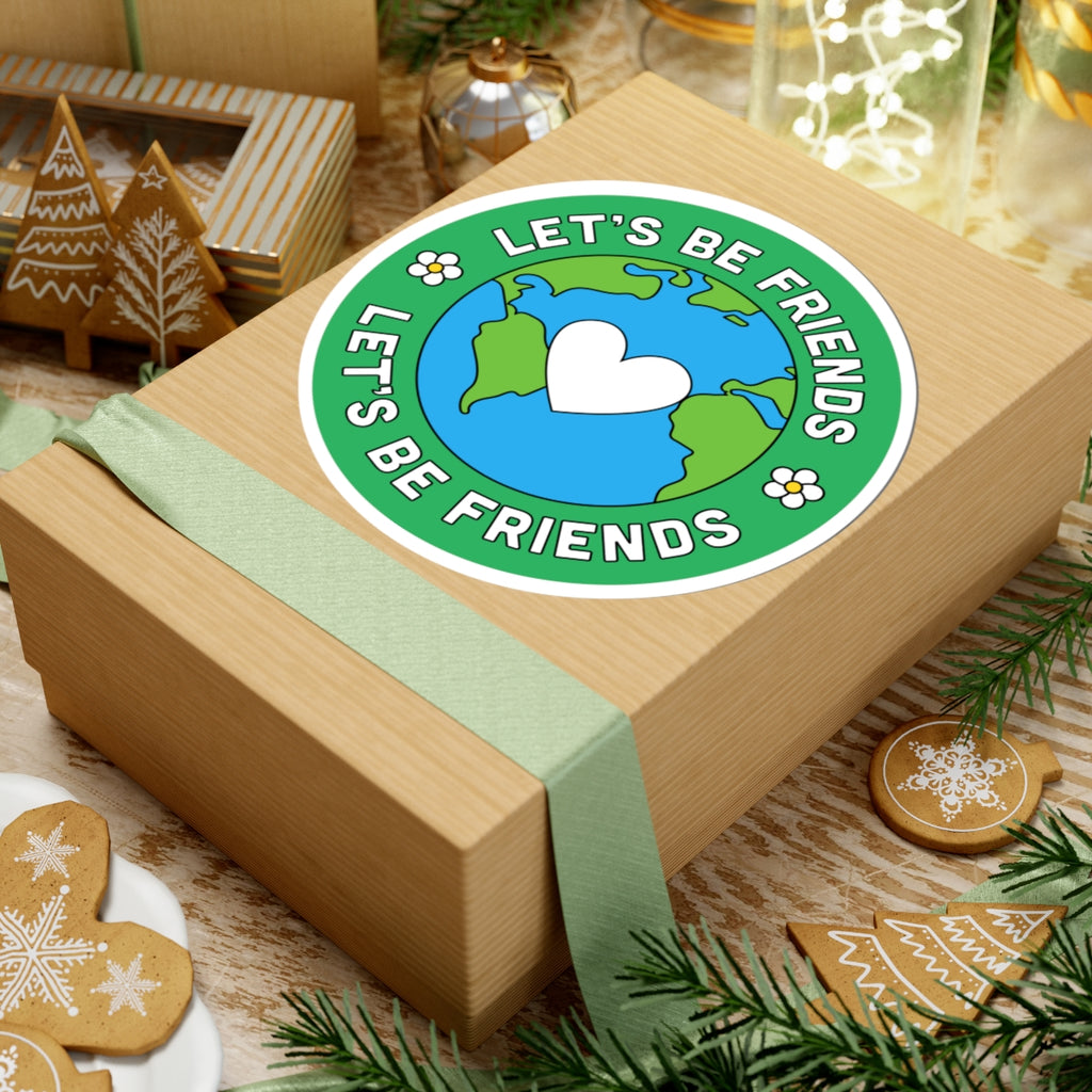Let's Be Friends Earth Sticker — Round Eco-Friendly Laptop Decal