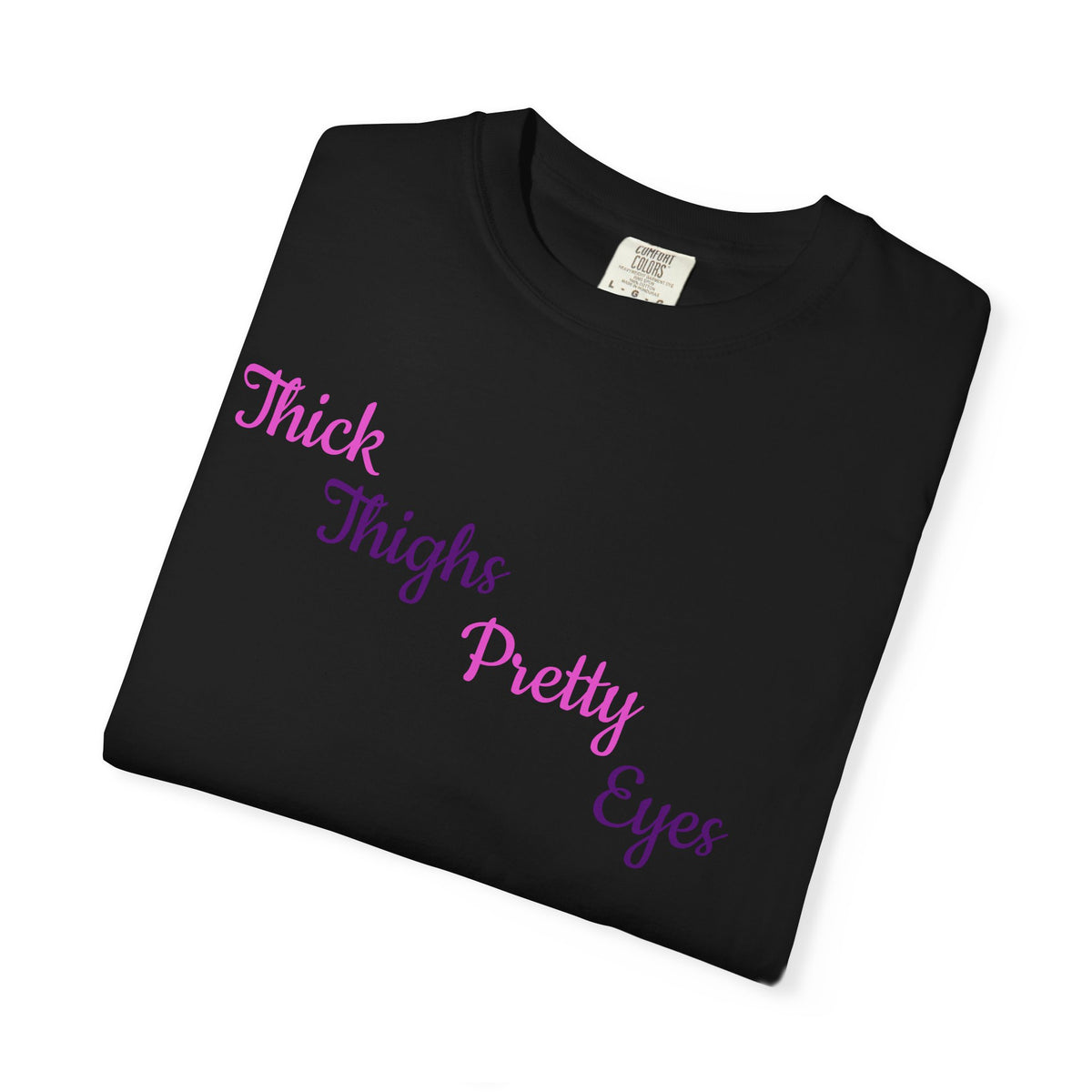 Thick Thighs Pretty Eyes Graphic Tee