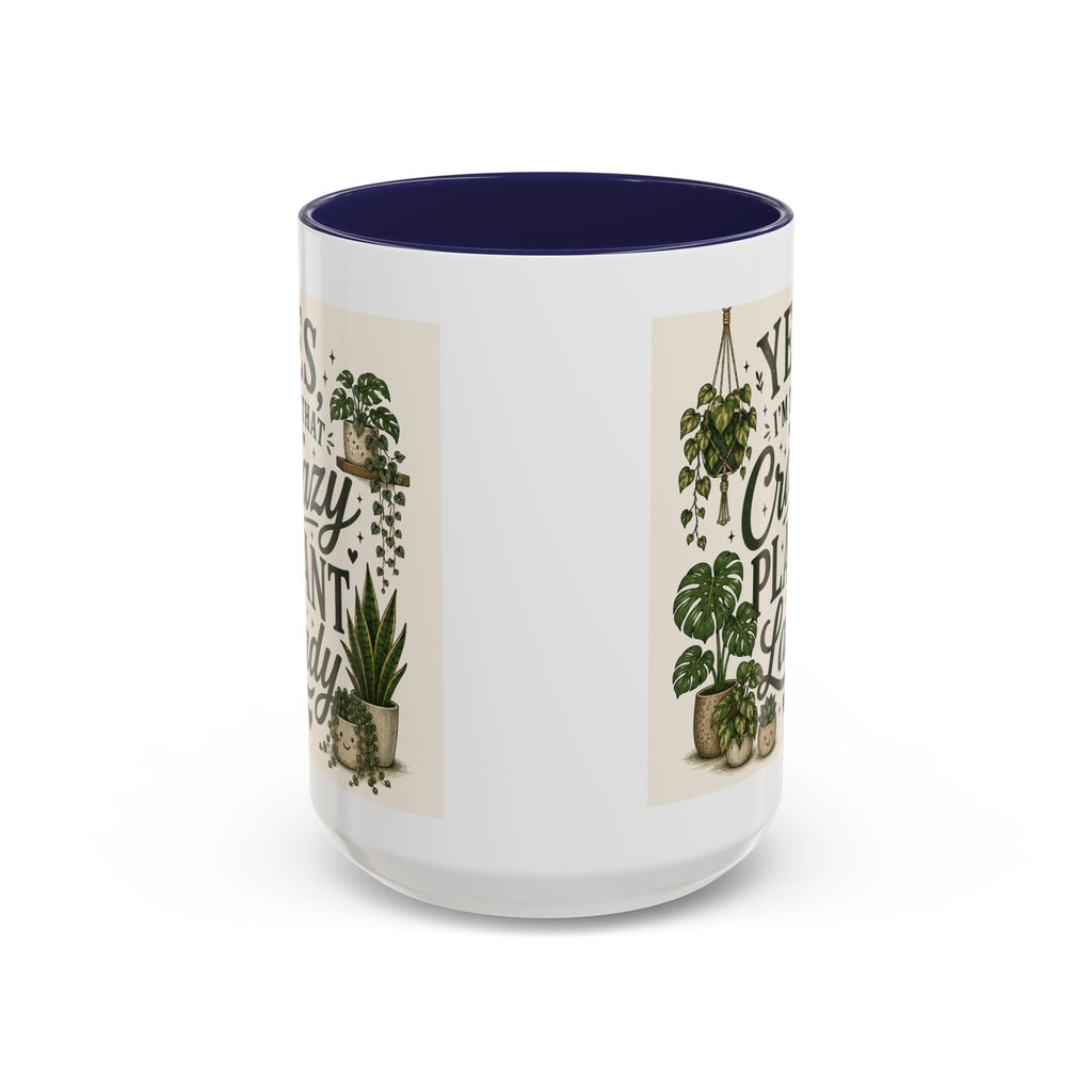 Yes I’m That Crazy Plant Lady Mug — Accent Coffee Mug for Plant Lovers (11/15 oz)