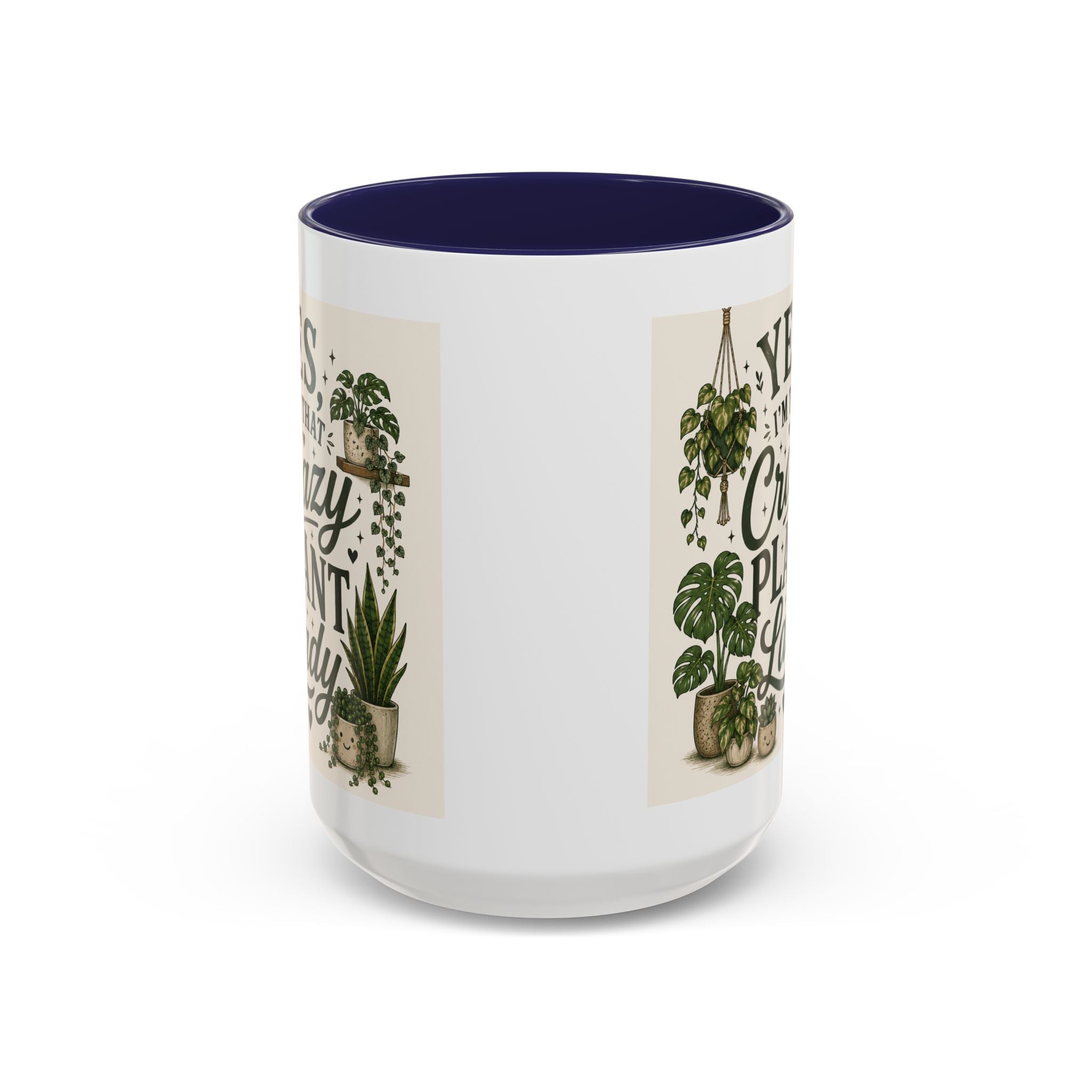 Yes I’m That Crazy Plant Lady Mug — Accent Coffee Mug for Plant Lovers (11/15 oz)