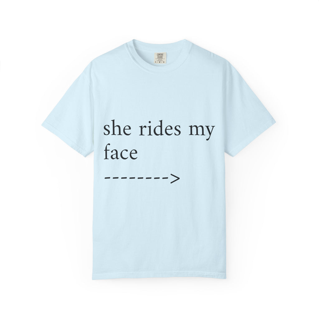 Graphic T-Shirt — "She Rides My Face" Couple Humor Tee