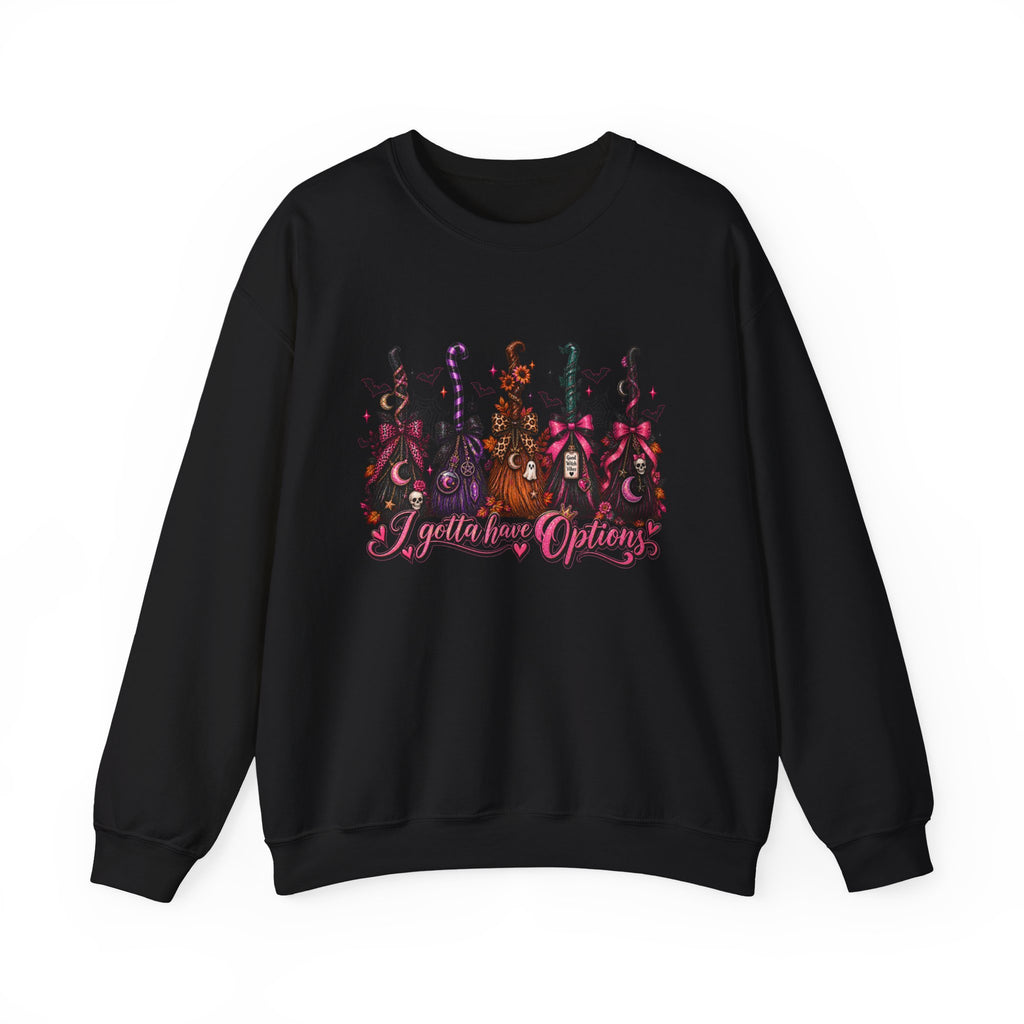 Crewneck Sweatshirt witch broom "i gotta have options"