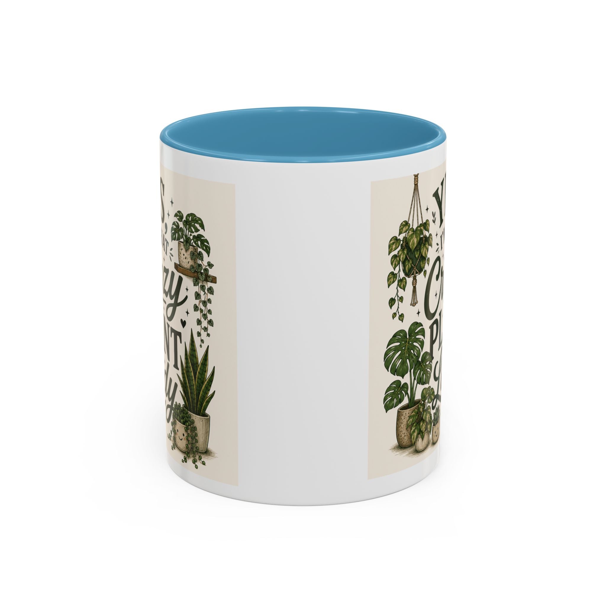 Yes I’m That Crazy Plant Lady Mug — Accent Coffee Mug for Plant Lovers (11/15 oz)