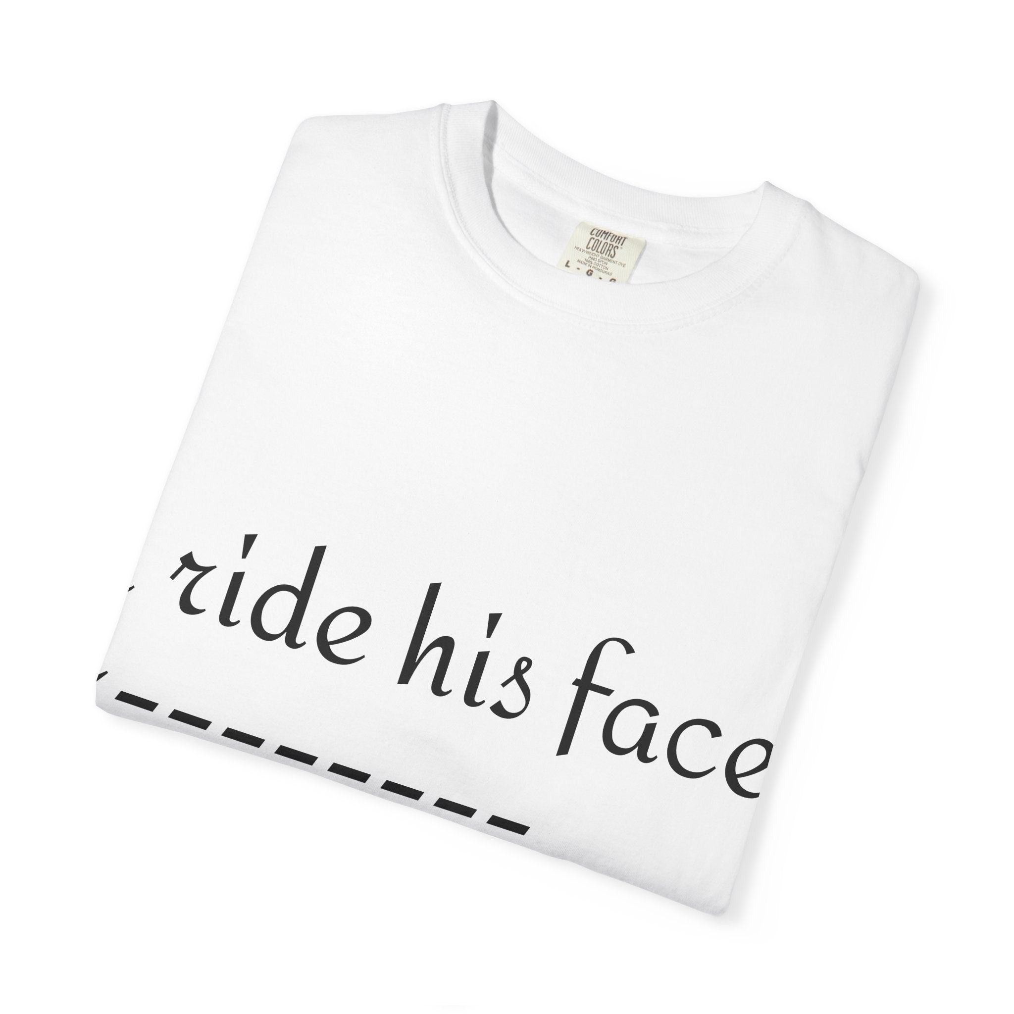 Graphic T-Shirt — "I Ride His Face / He's Mine" Couples Tee