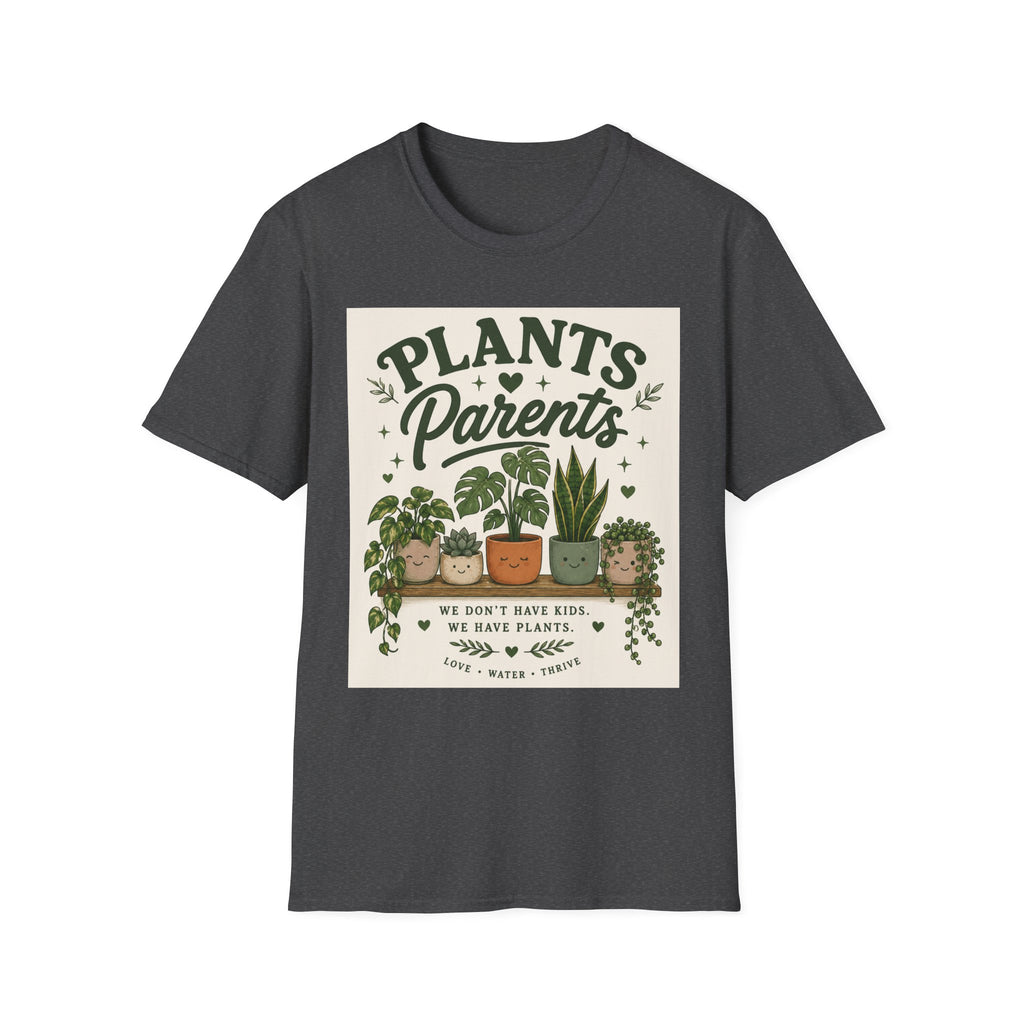 Plants Parents T-Shirt — Funny Plant Lover Graphic Tee