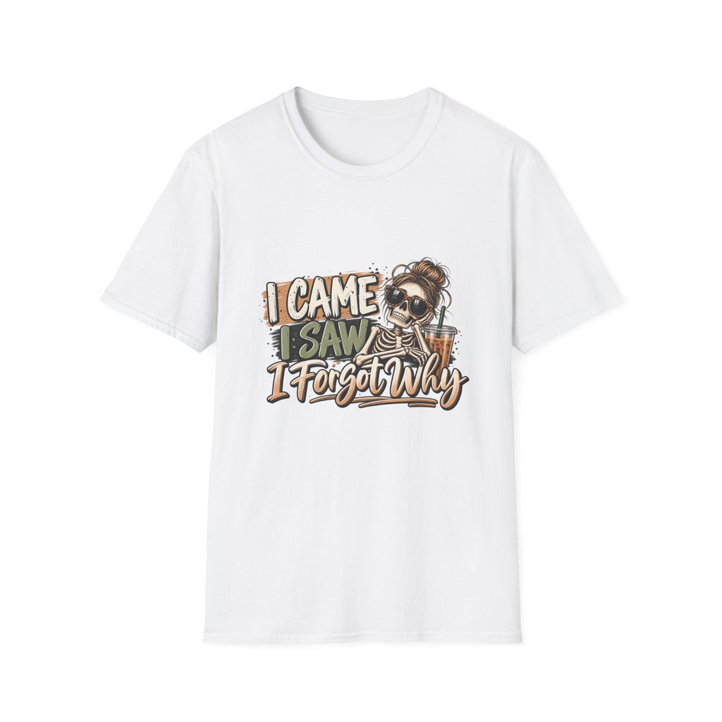 T-Shirt — "I Came, I Saw, I Forgot Why" Funny Skull Graphic Tee