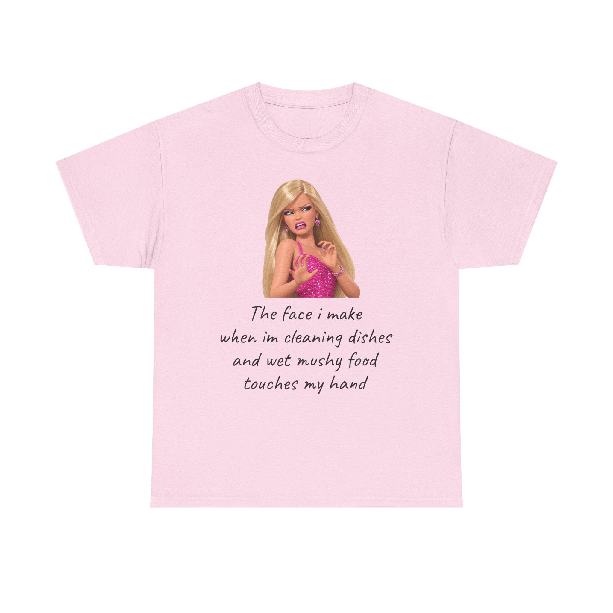 Novelty T-Shirt — "The Face I Make" Funny Barbie Dishwashing Quote Tee