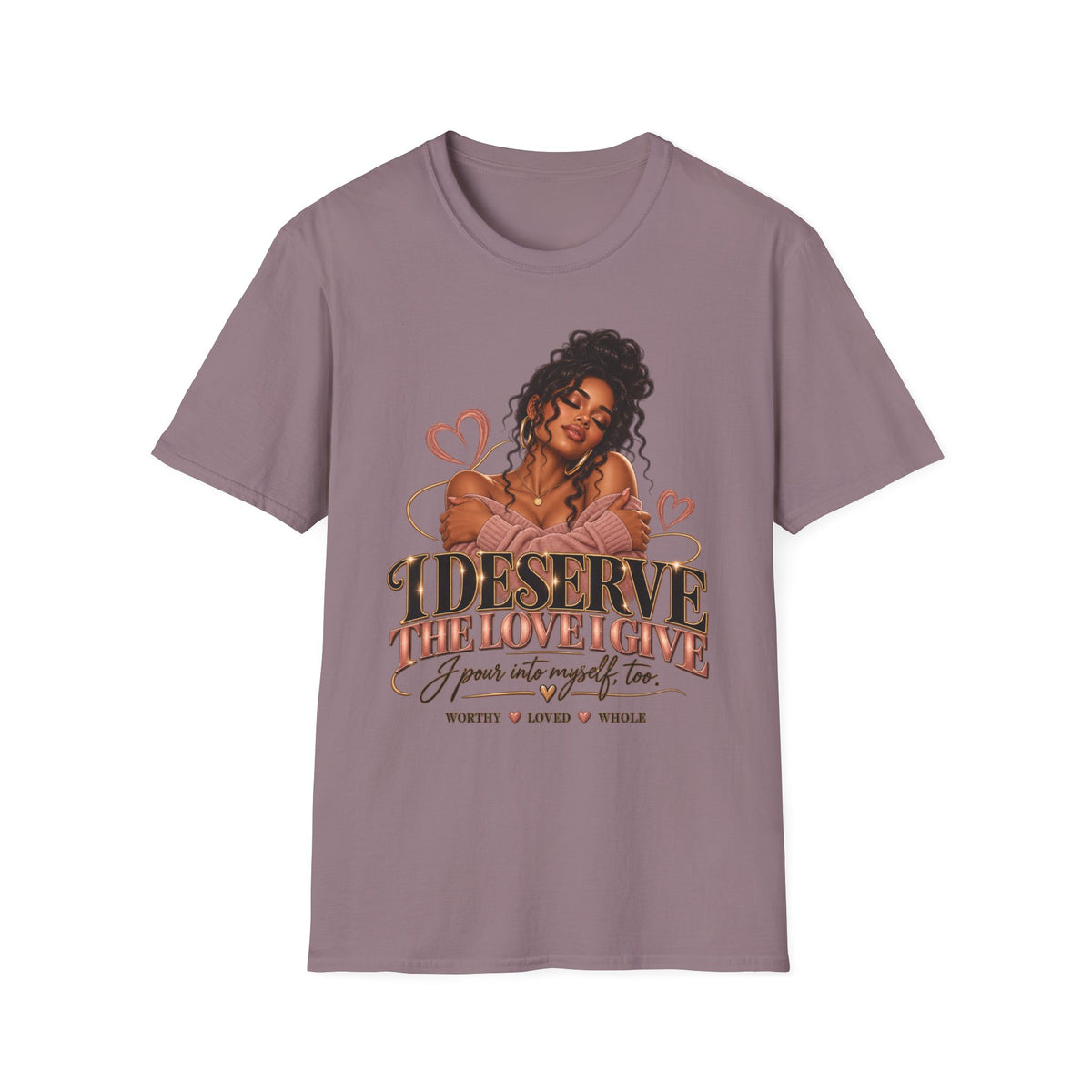 Self-Love T-Shirt — "I Deserve The Love I Give" Graphic Tee