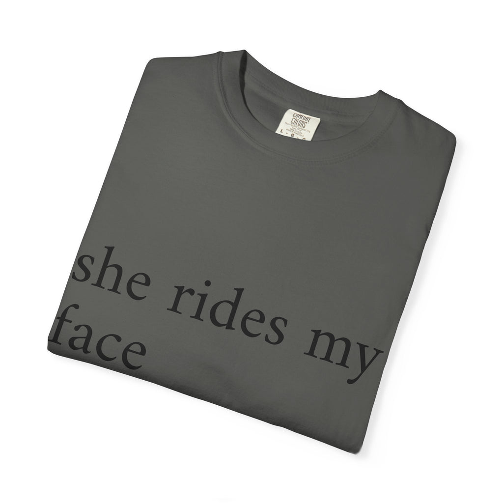 Graphic T-Shirt — "She Rides My Face" Couple Humor Tee