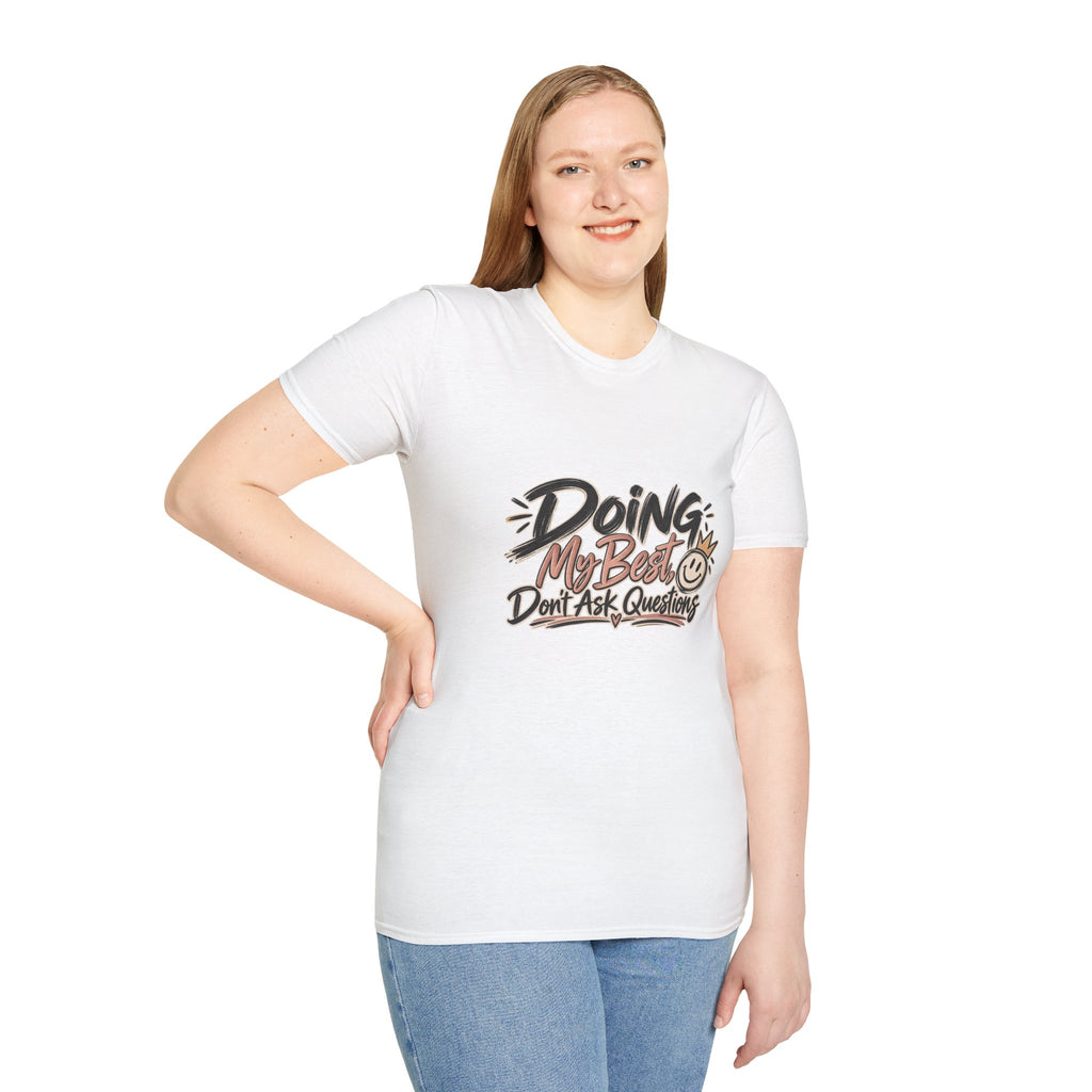 Graphic T-Shirt — "Doing My Best, Don't Ask Questions" Casual Motivational Tee