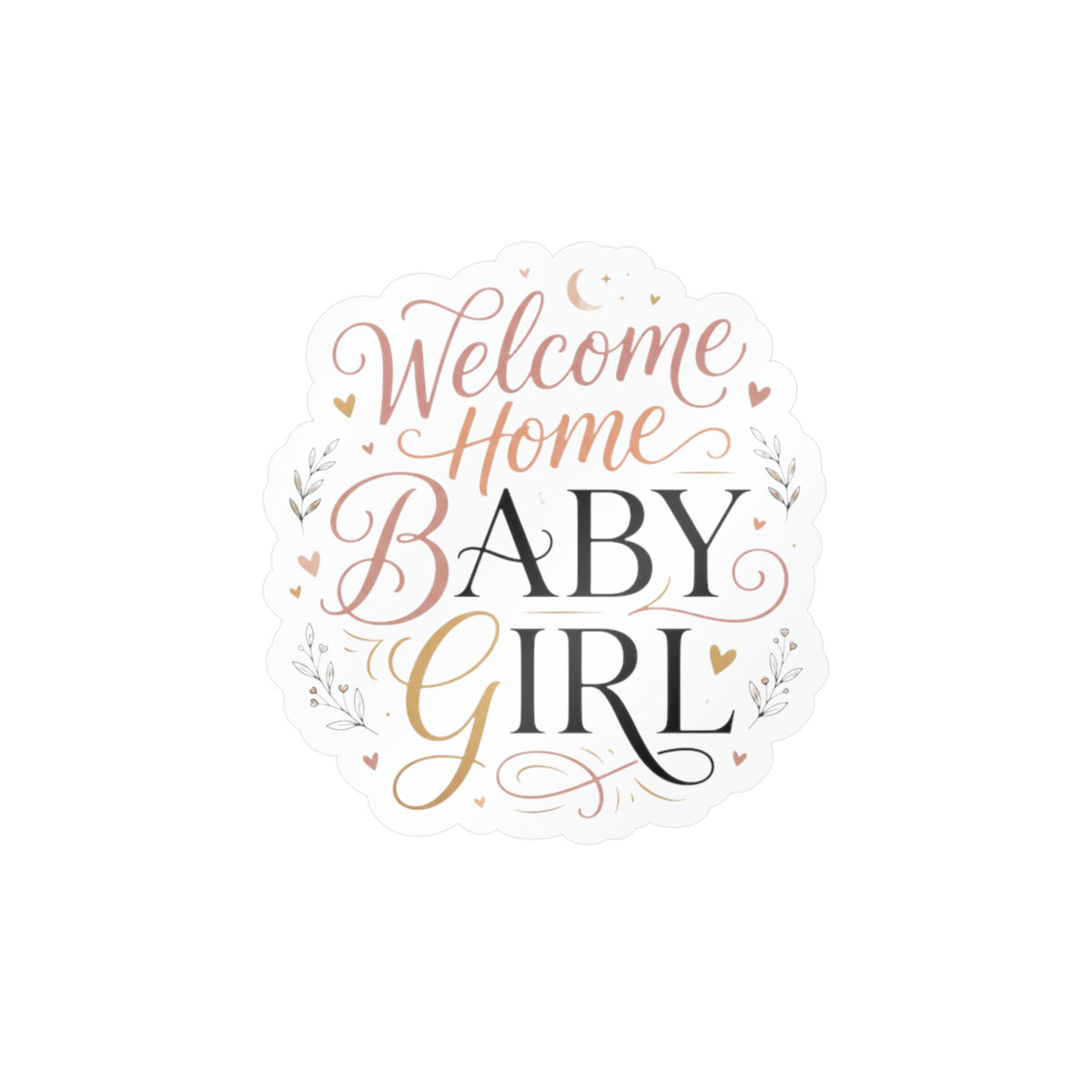 Welcome Home Baby Girl Vinyl Decal