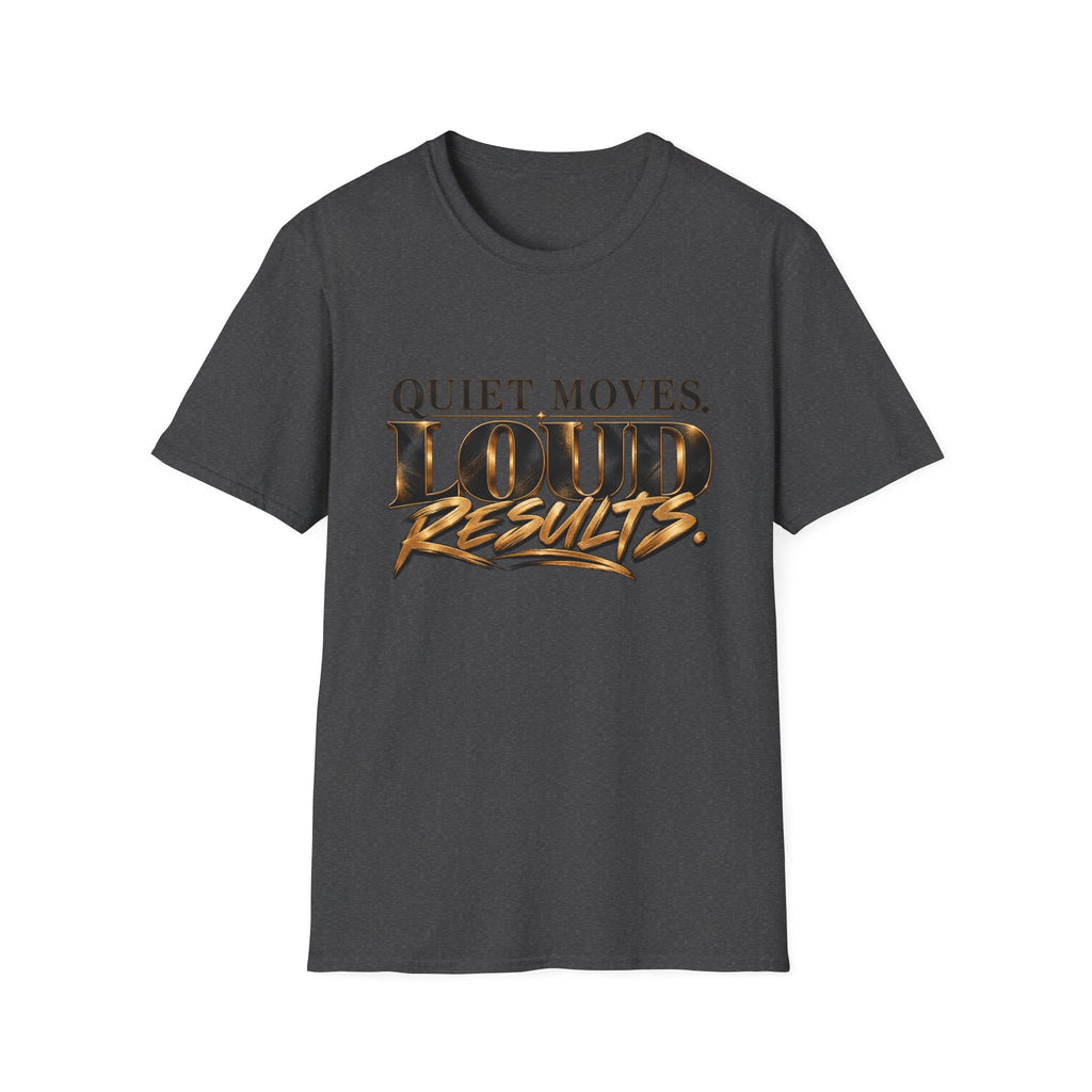 Quiet Moves Loud Results T-Shirt — Motivational Graphic Tee