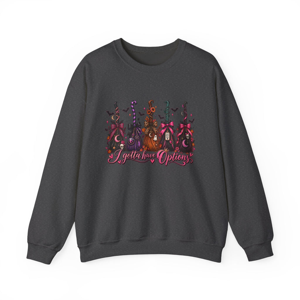 Crewneck Sweatshirt witch broom "i gotta have options"