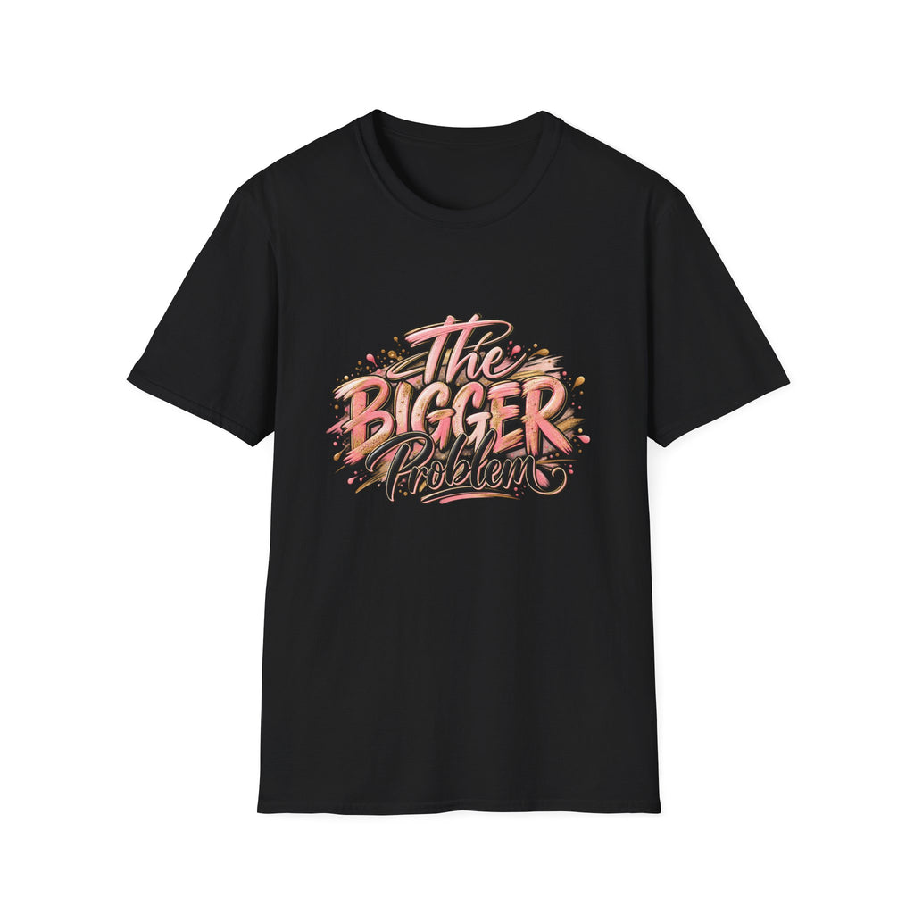 The Bigger Problem T-Shirt – Retro Graffiti Quote Tee