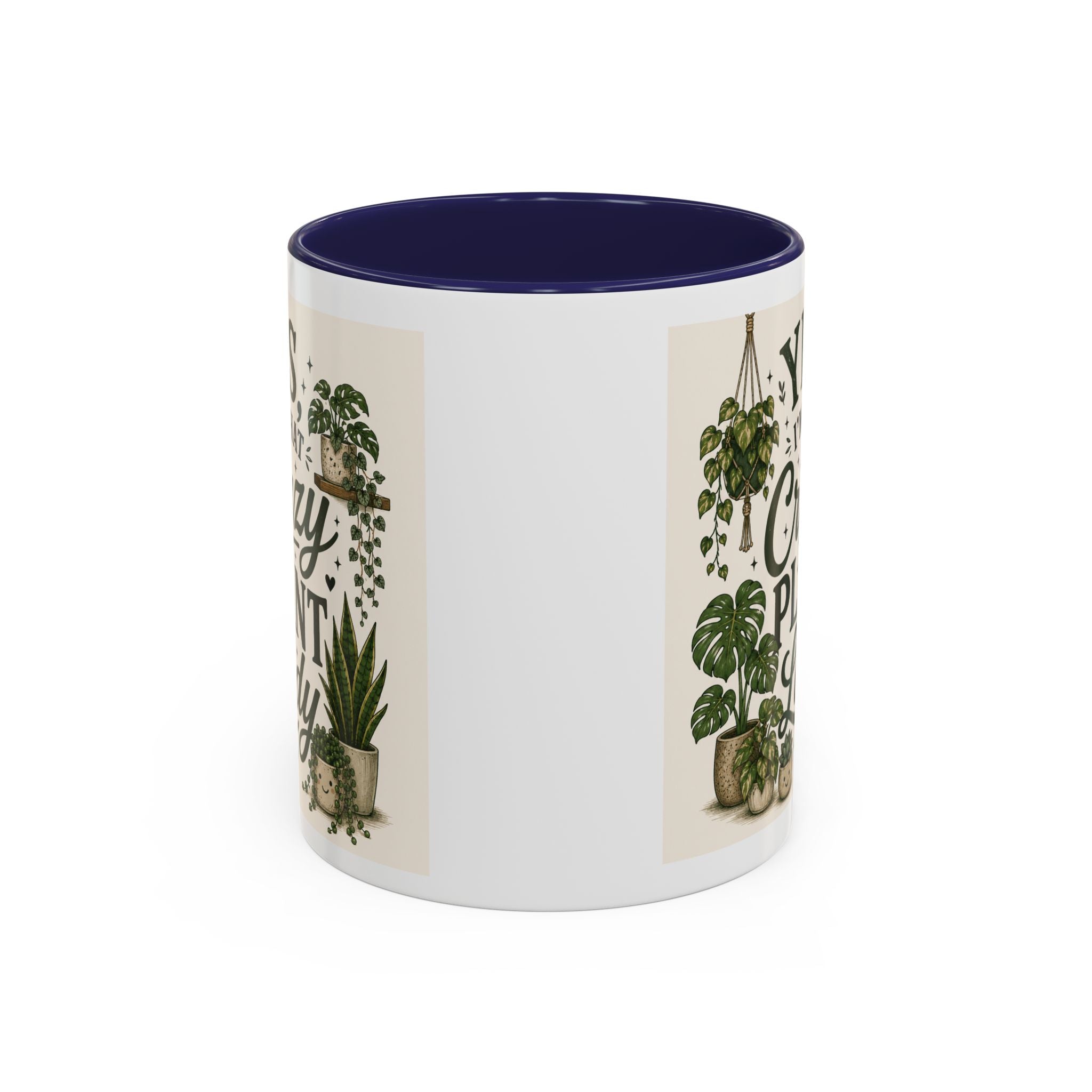 Yes I’m That Crazy Plant Lady Mug — Accent Coffee Mug for Plant Lovers (11/15 oz)