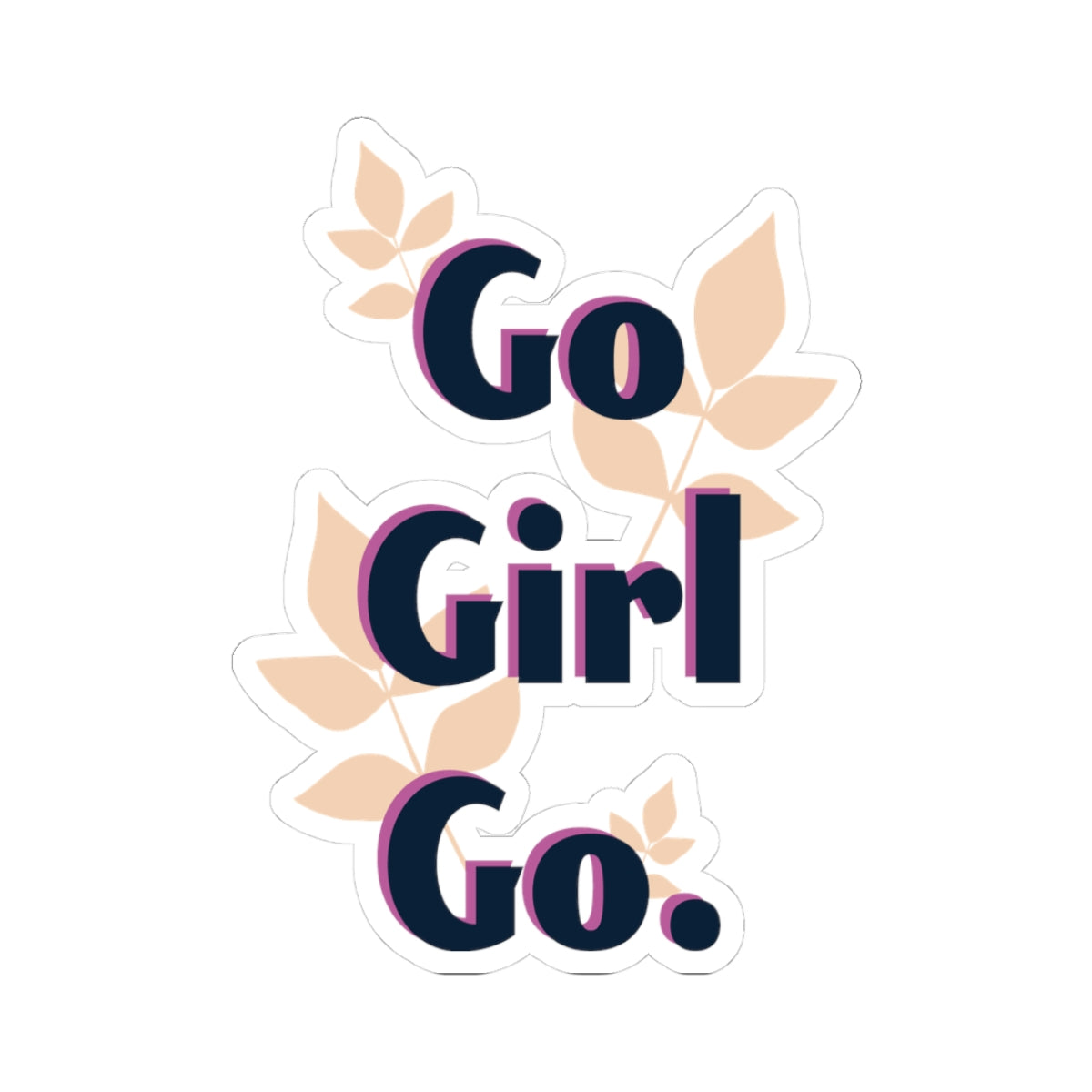 Go Girl Go Sticker — Motivational Floral Laptop Decal