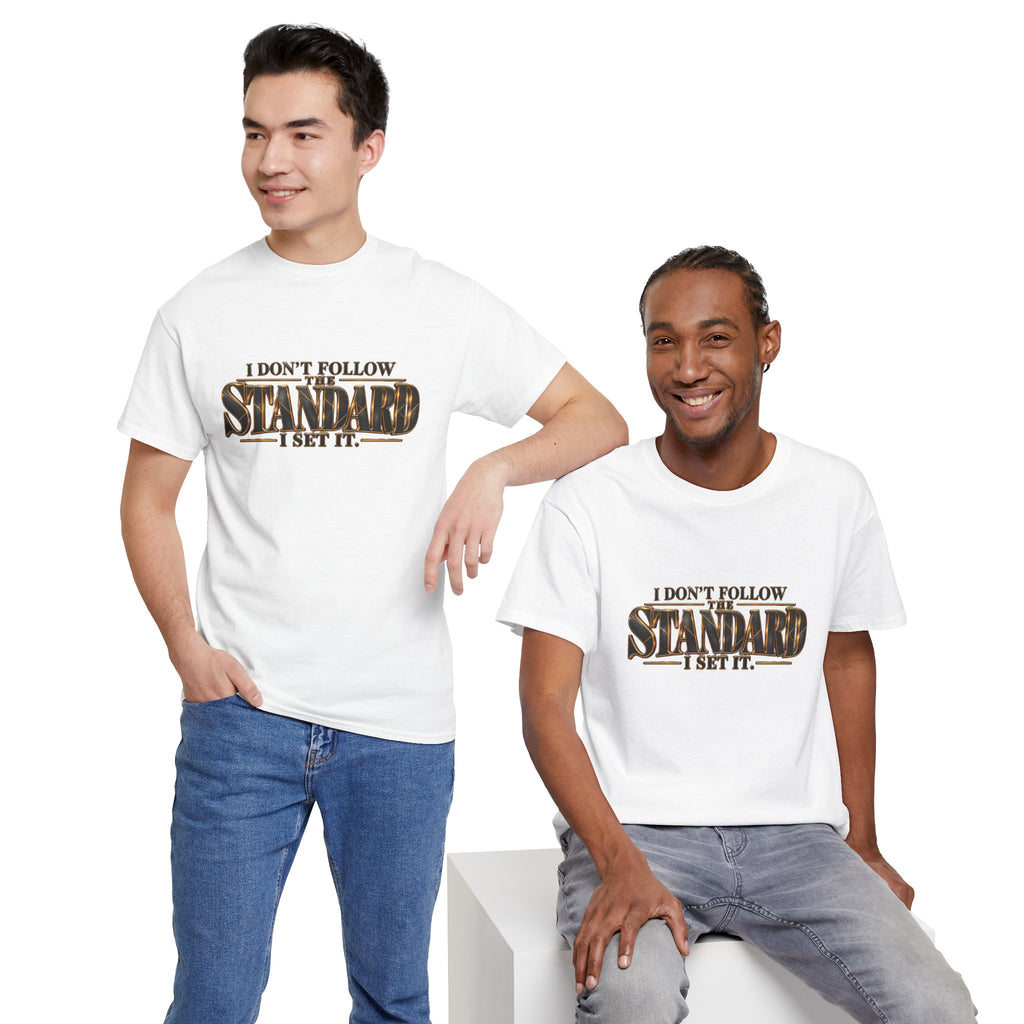 I Don't Follow The Standard I Set It Tee — Bold Statement Graphic T-Shirt