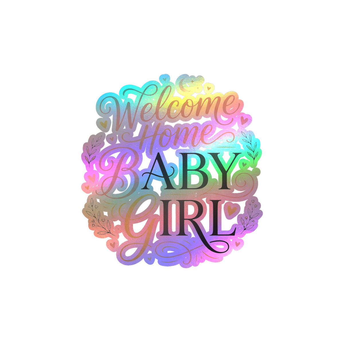 Welcome Home Baby Girl Vinyl Decal