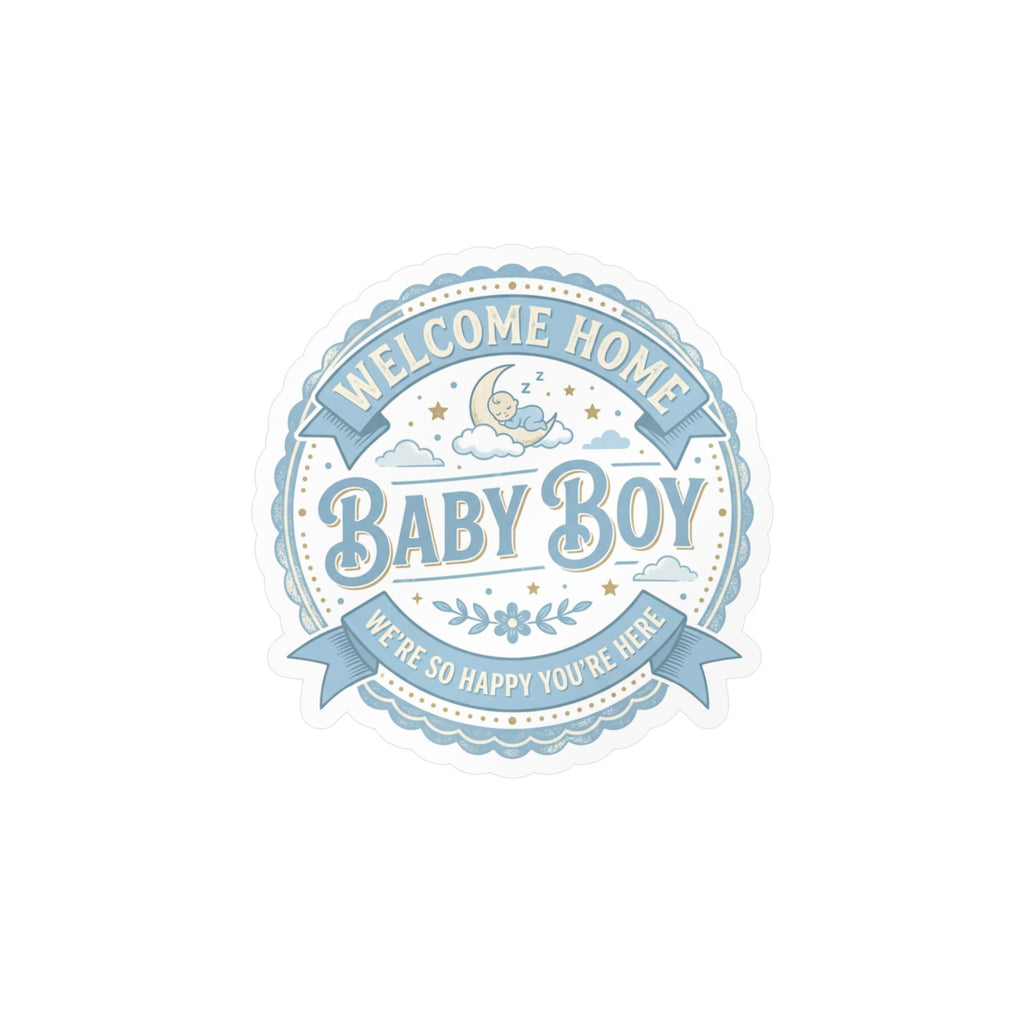 Baby Boy Welcome Home Vinyl Decal — Kiss-Cut Sticker (Newborn Nursery, Baby Shower Gift)