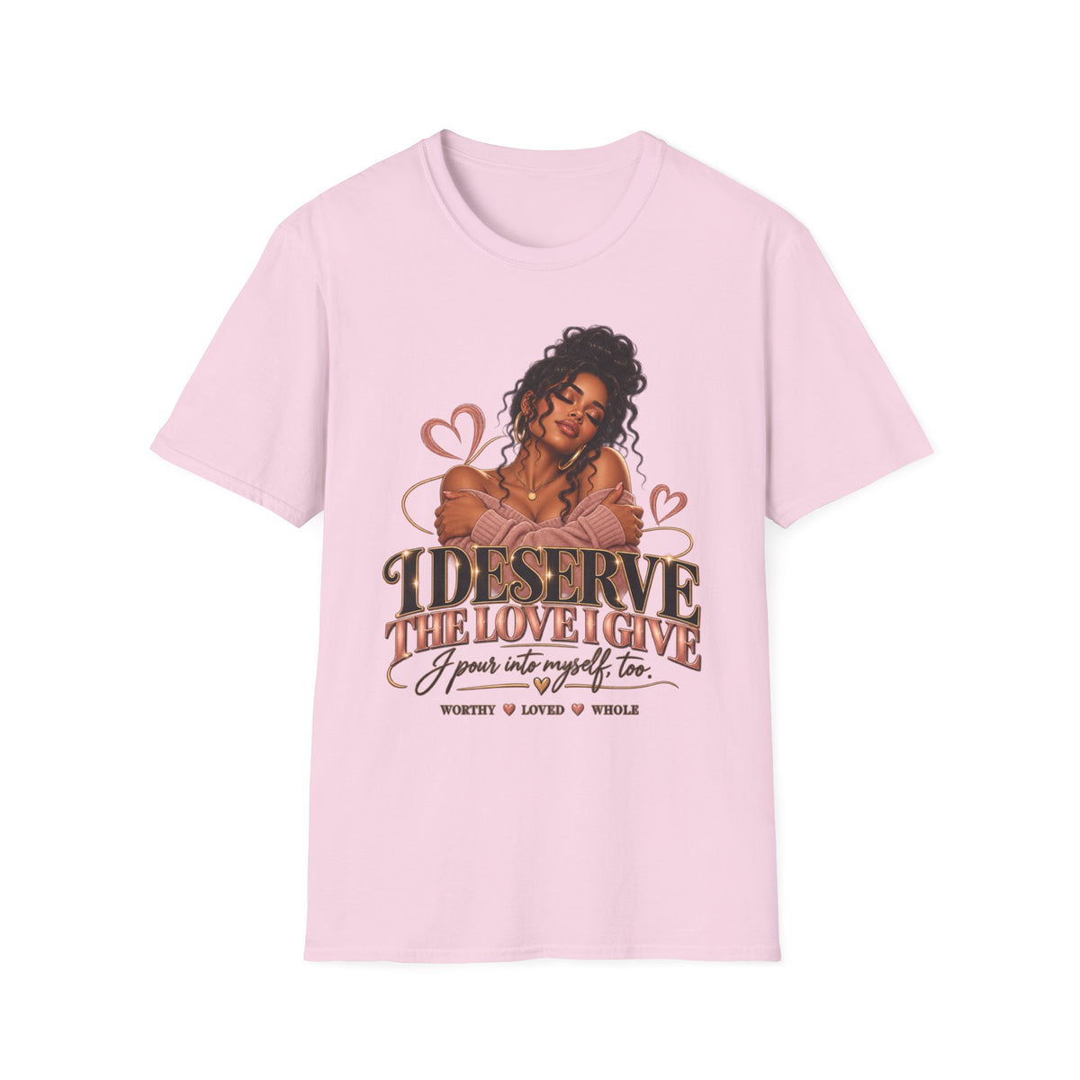 Self-Love T-Shirt — "I Deserve The Love I Give" Graphic Tee