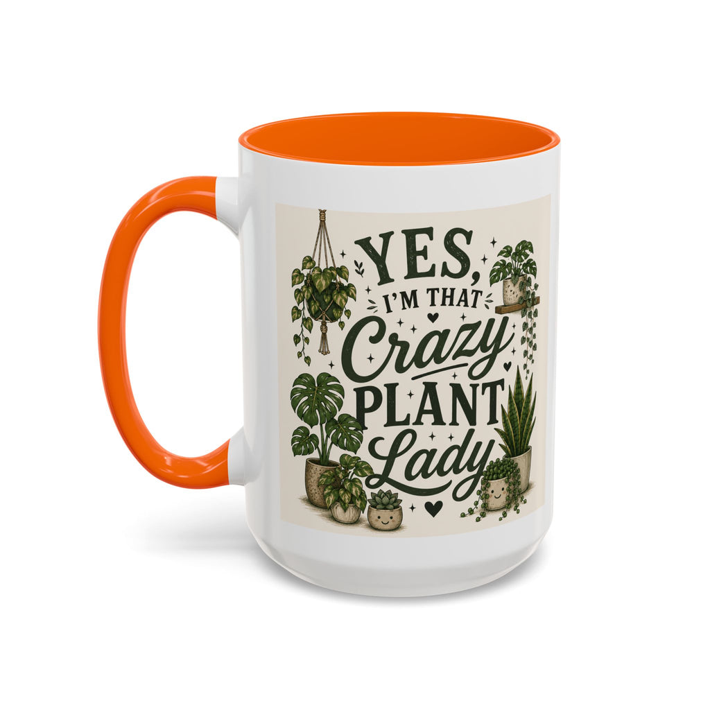 Yes I’m That Crazy Plant Lady Mug — Accent Coffee Mug for Plant Lovers (11/15 oz)