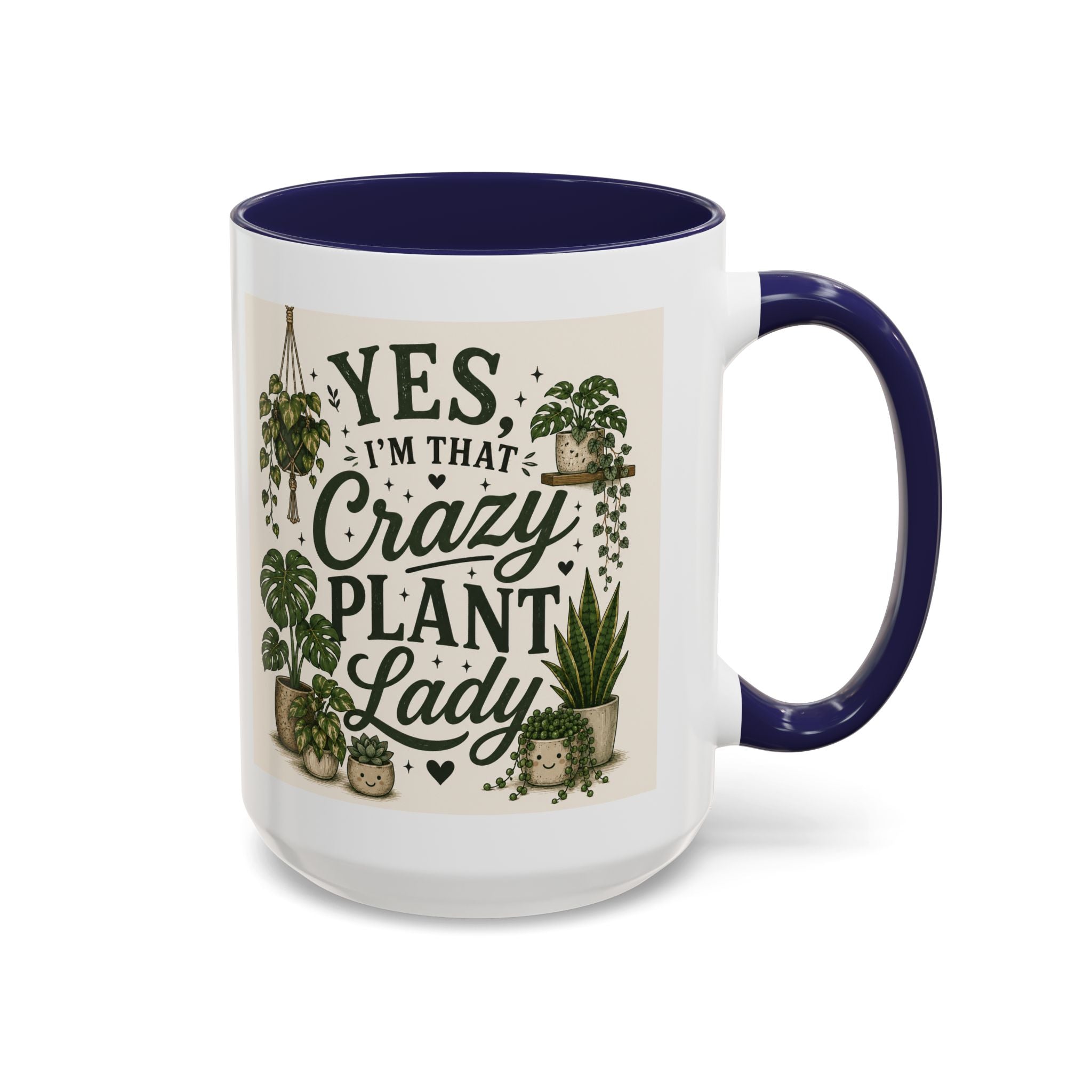 Yes I’m That Crazy Plant Lady Mug — Accent Coffee Mug for Plant Lovers (11/15 oz)
