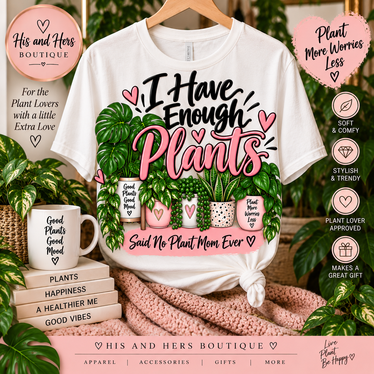 I Have Enough Plants – Said No Plant Mom Ever PNG